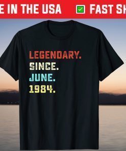 Legendary Since June 1984 37th Birthday 37 Years Old T-Shirt