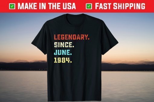 Legendary Since June 1984 37th Birthday 37 Years Old T-Shirt