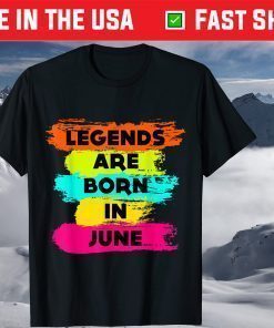 Legends Are Born In June Classic T-Shirt