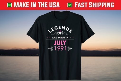 Legends Are Born in July 1991 30th Birthday Classic T-Shirt