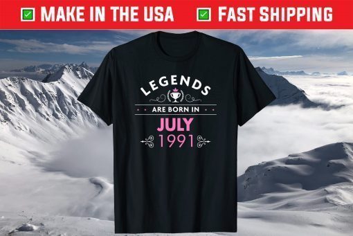 Legends Are Born in July 1991 30th Birthday Classic T-Shirt