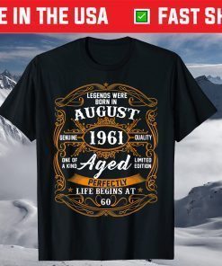 Legends Were Born In August 1961 60th Birthday 60 Year Old T-Shirt