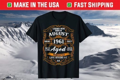 Legends Were Born In August 1961 60th Birthday 60 Year Old T-Shirt