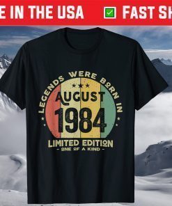 Legends Were Born In August 1984 37th Birthday Classic T-Shirt