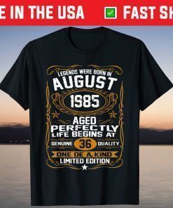 Legends Were Born In August 1985 36Th Birthday T-Shirt