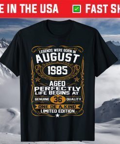 Legends Were Born In August 1985 36Th Birthday T-Shirt