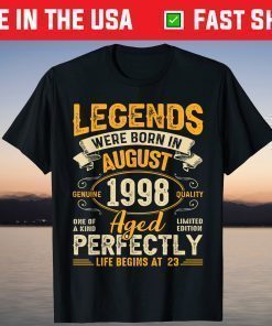 Legends Were Born In August 1998 23rd Birthday T-Shirt