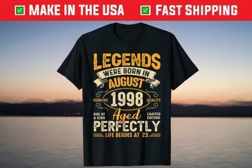 Legends Were Born In August 1998 23rd Birthday T-Shirt