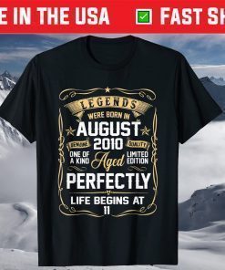 Legends Were Born In August 2010 11Th Birthday T-Shirt