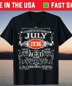 Legends Were Born In July 1936 85th Birthday Decoration Us 2021 T-Shirt