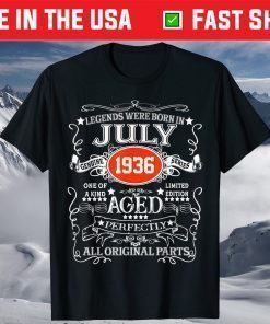 Legends Were Born In July 1936 85th Birthday Decoration Us 2021 T-Shirt