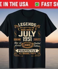 Legends Were Born In July 1951 70Th Birthday T-Shirt