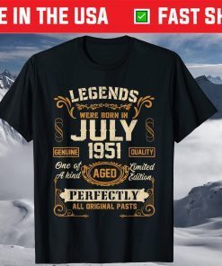 Legends Were Born In July 1951 70Th Birthday T-Shirt