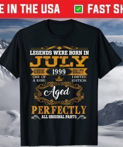 Legends Were Born In July 1999 Shirt 22nd Birthday Us 2021 T-Shirt