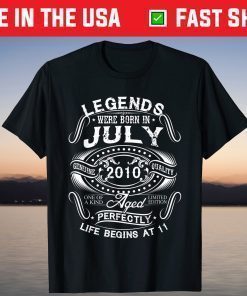 Legends Were Born In July 2010 11th Birthday T-Shirt