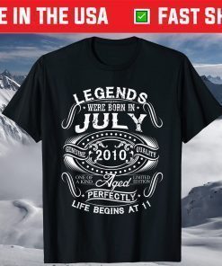 Legends Were Born In July 2010 11th Birthday T-Shirt