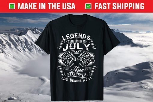 Legends Were Born In July 2010 11th Birthday T-Shirt