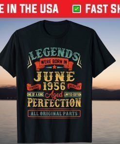 Legends Were Born In June 1956 65th Birthday Shirt