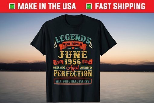 Legends Were Born In June 1956 65th Birthday Shirt