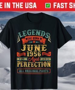 Legends Were Born In June 1956 65th Birthday Shirt