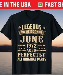 Legends Were Born In June 1972 49th Birthday Shirts