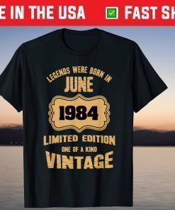 Legends Were Born In June 1984 37th Birthday Classic T-Shirt