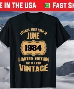 Legends Were Born In June 1984 37th Birthday Classic T-Shirt