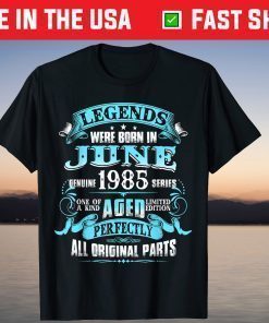 Legends Were Born In June 1985 36th Birthday Classic T-Shirt