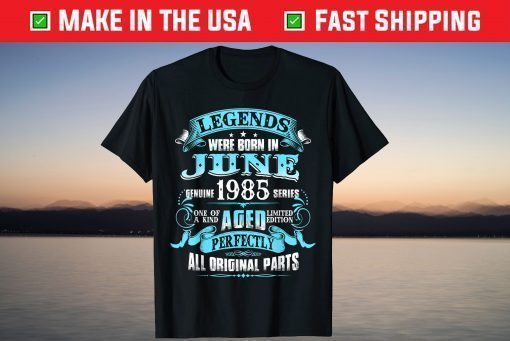 Legends Were Born In June 1985 36th Birthday Classic T-Shirt