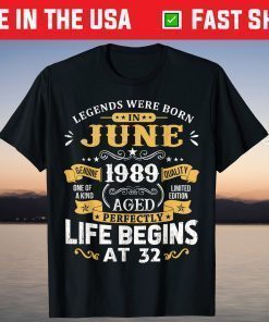 Legends Were Born In June 1989 32nd Birthday Classic T-Shirt