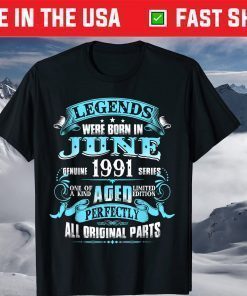 Legends Were Born In June 1991 30th Birthday TShirt