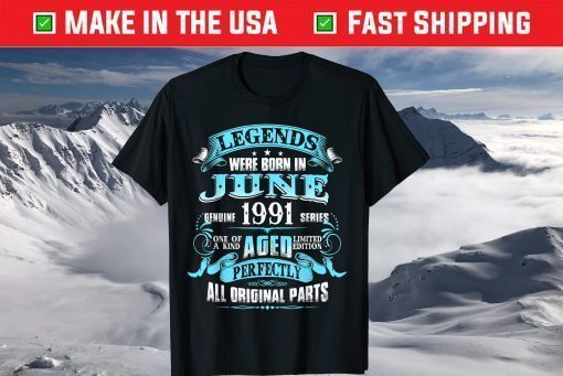 Legends Were Born In June 1991 30th Birthday TShirt