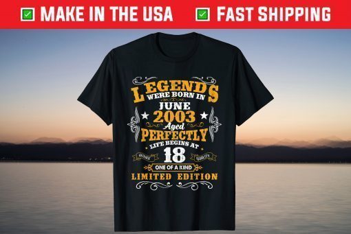 Legends Were Born In June 2003 18th Birthday Shirt