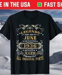 Legends Were Born In June Genuine 1936 T-Shirt