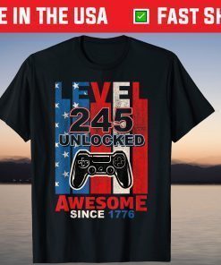 Level 245 Unlocked Awesome Since 1776 Video Gamer 4th July Classic T-Shirt