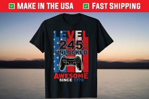 Level 245 Unlocked Awesome Since 1776 Video Gamer 4th July Classic T-Shirt