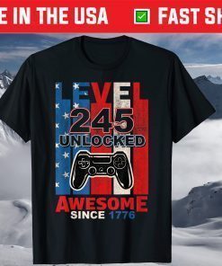 Level 245 Unlocked Awesome Since 1776 Video Gamer 4th July Classic T-Shirt