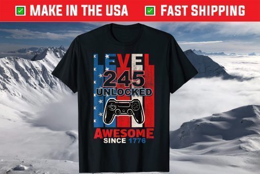 Level 245 Unlocked Awesome Since 1776 Video Gamer 4th July Classic T-Shirt