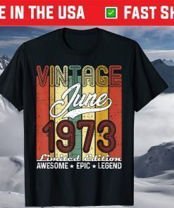 Limited Edition June 1973 48th Birthday Vintage T-Shirt