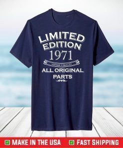 Limited Edition Year 1971 All Original Parts 50 Years Old T-Shirt