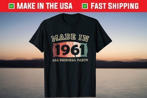 Made 1961 Original Parts Vintage Design Aged Birthday Shirt