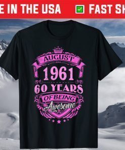 Made In August 1961 60 Years Of Being Awesome Gift T-Shirt