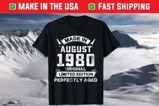 Made In August 1980 41th Birthday 41 Years Old T-Shirt