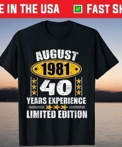 Made In August 1981 Birthday 40 Years Limited Edition T-Shirt