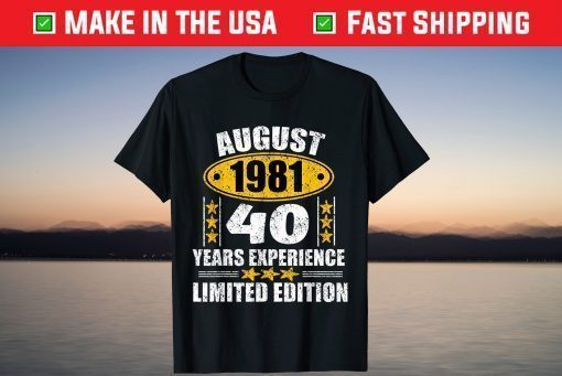 Made In August 1981 Birthday 40 Years Limited Edition T-Shirt