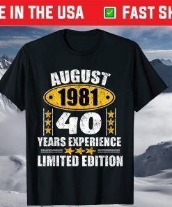 Made In August 1981 Birthday 40 Years Limited Edition T-Shirt