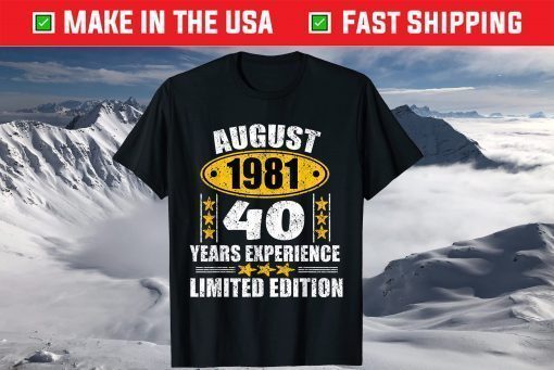 Made In August 1981 Birthday 40 Years Limited Edition T-Shirt