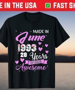 Made In June 1993 My Birthday 28 Years Of Being Awesome T-Shirt