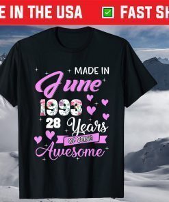 Made In June 1993 My Birthday 28 Years Of Being Awesome T-Shirt