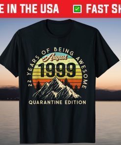 Made in 1999 Born August 1999 22nd Birthday Quarantine T-Shirt